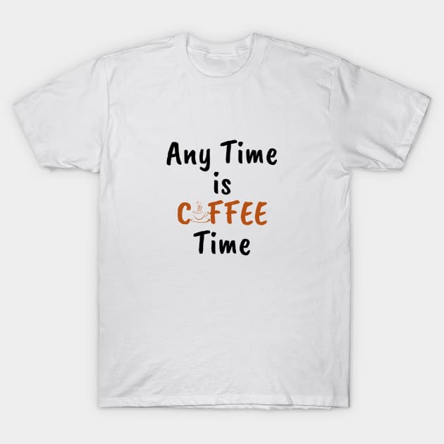 Any time is coffee time T-Shirt by CreatemeL